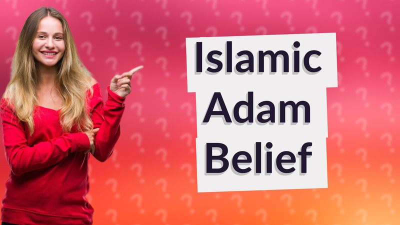 Islamic Adam Belief