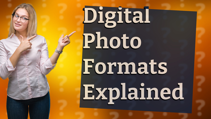 Digital Photo Formats Explained
