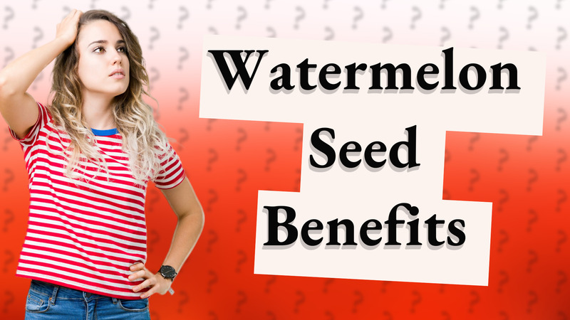 Watermelon Seed Benefits