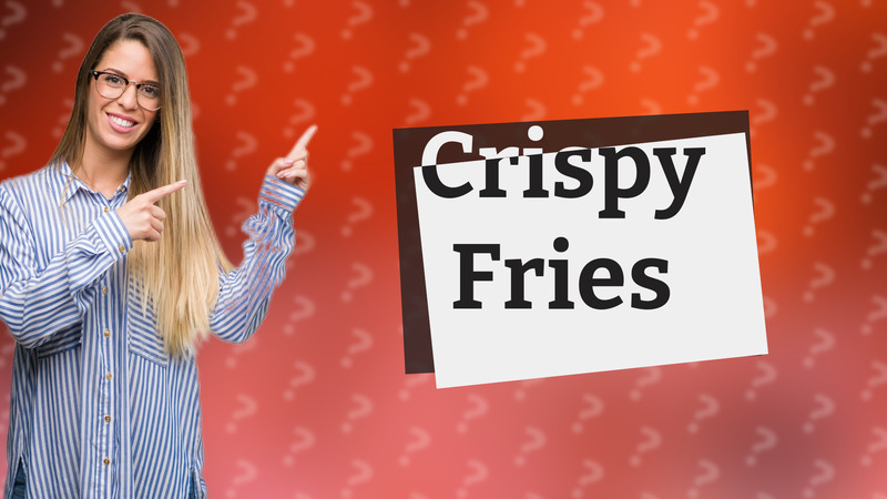 Crispy Fries