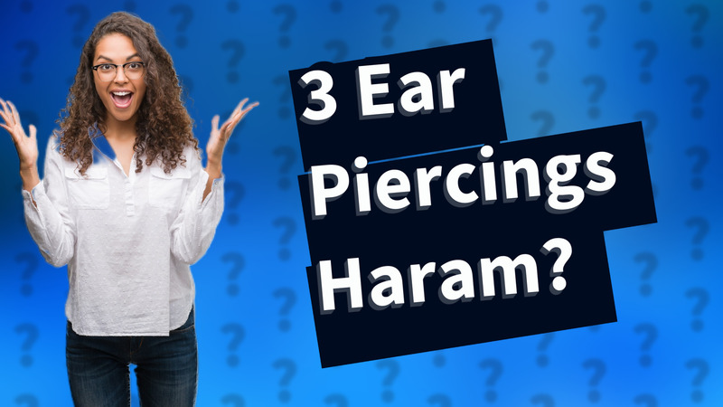 3 Ear Piercings Haram?