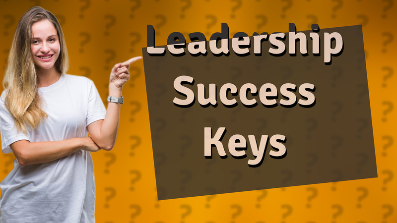 Leadership Success Keys