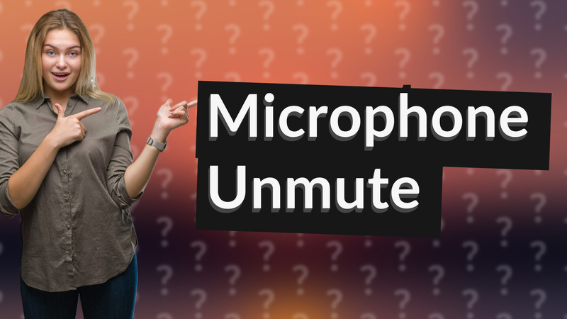 Microphone Unmute