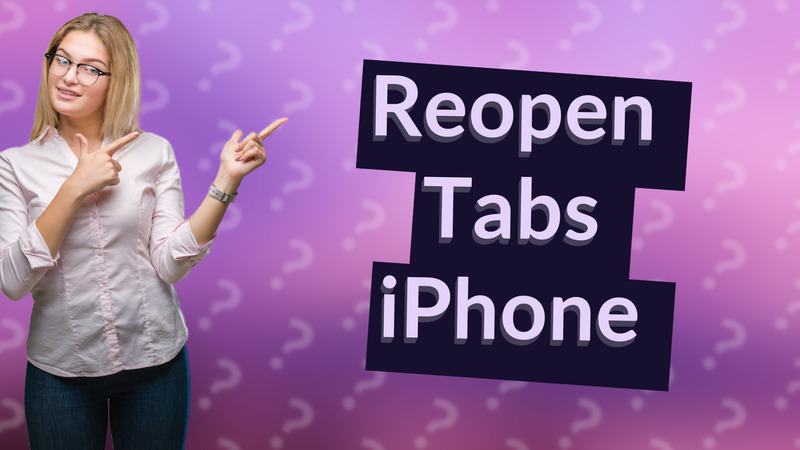 Reopen Tabs iPhone