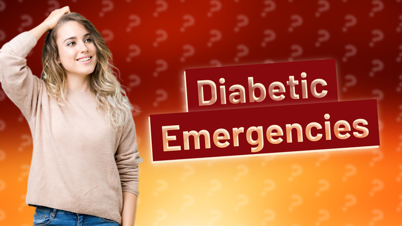 Diabetic Emergencies