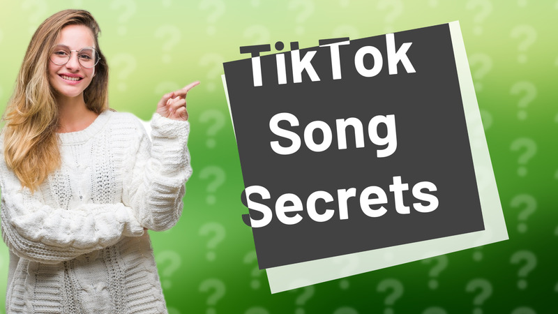 TikTok Song Secrets