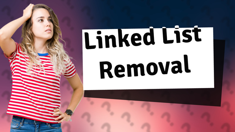 Linked List Removal