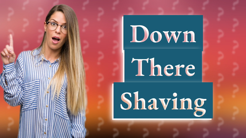 Down There Shaving