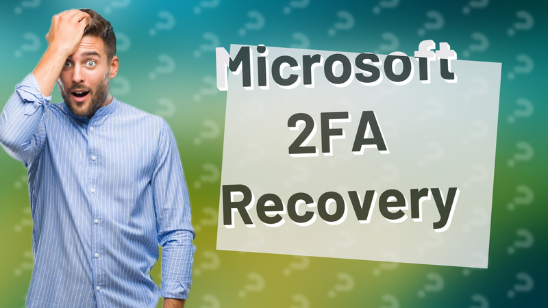 Microsoft 2FA Recovery
