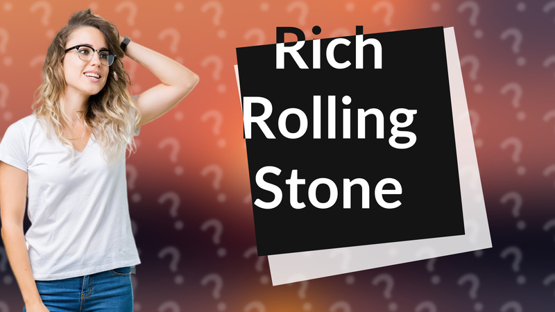 Rich Rolling Stone