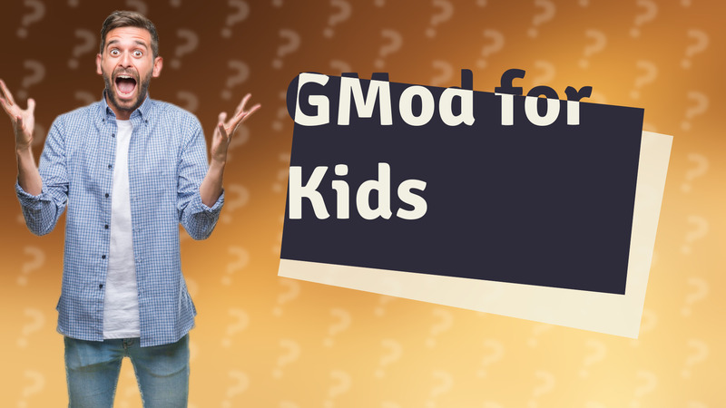 GMod for Kids