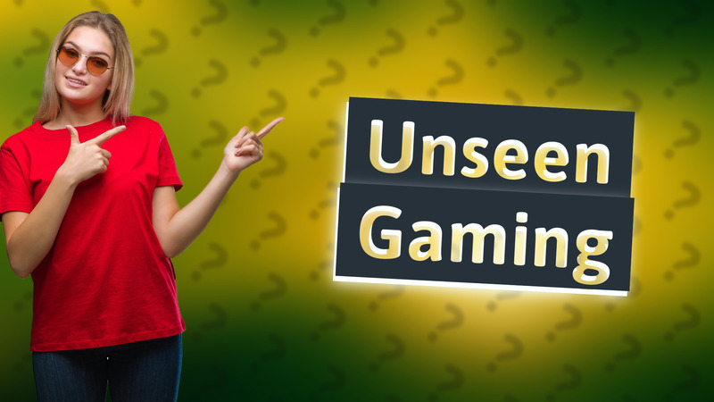 Unseen Gaming