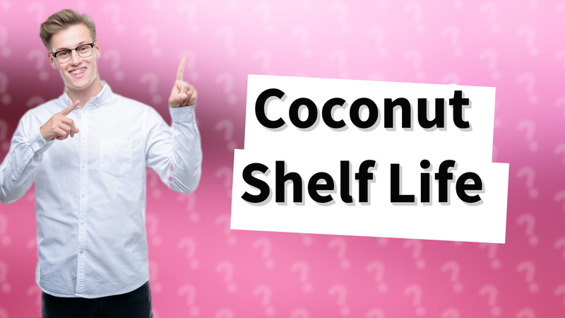 Coconut Shelf Life