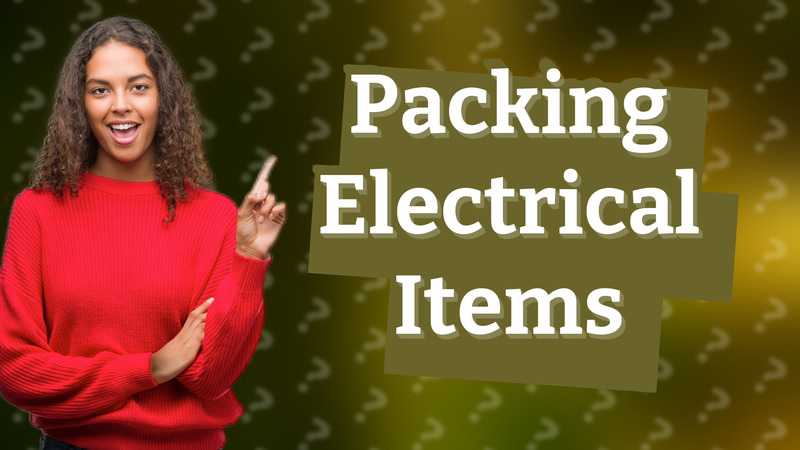 Packing Electrical Items