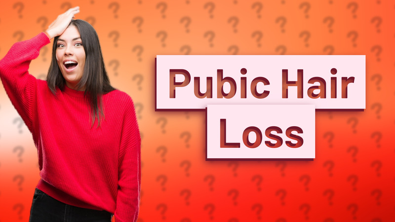 Pubic Hair Loss