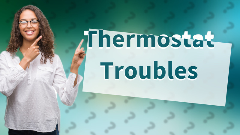 Thermostat Troubles