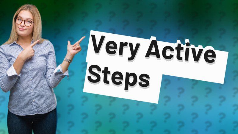 Very Active Steps
