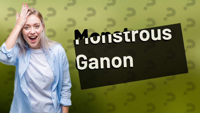 Monstrous Ganon