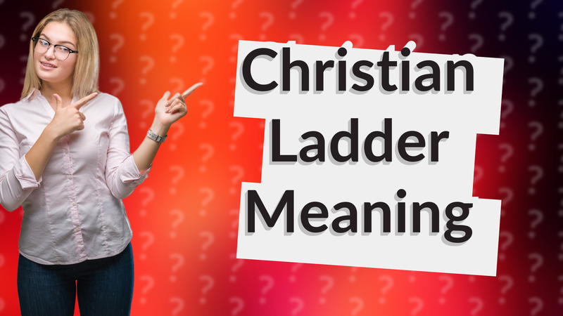 Christian Ladder Meaning