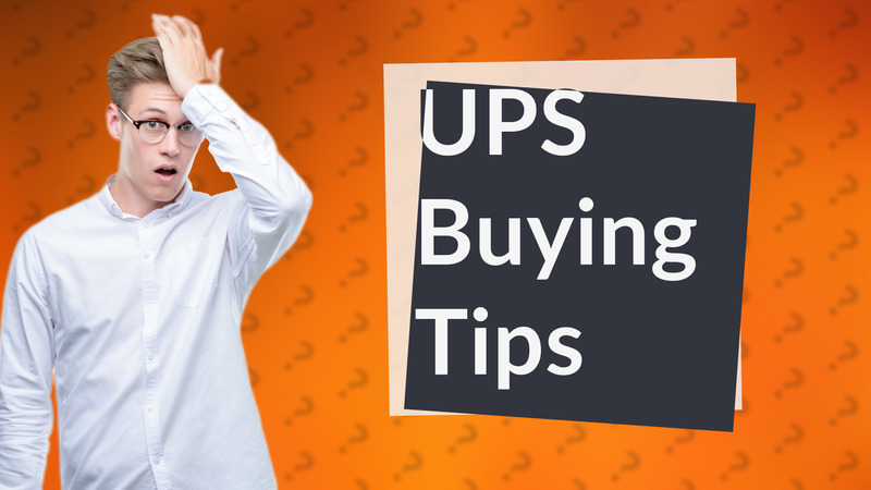 UPS Buying Tips