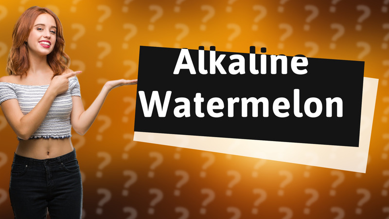 Alkaline Watermelon