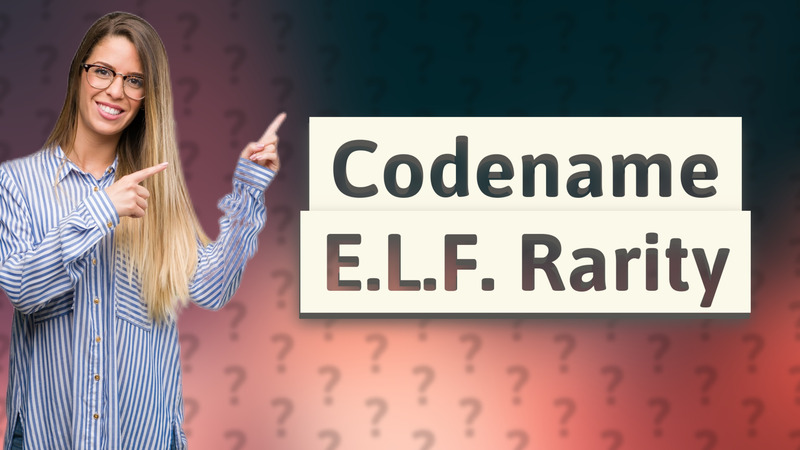 Codename E.L.F. Rarity