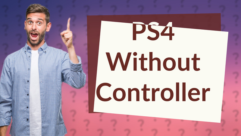 PS4 Without Controller