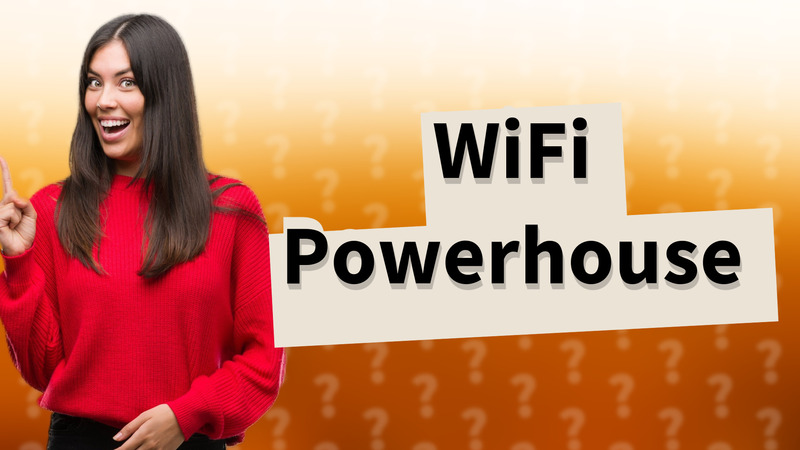 WiFi Powerhouse