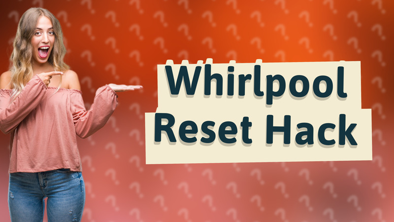 Whirlpool Reset Hack