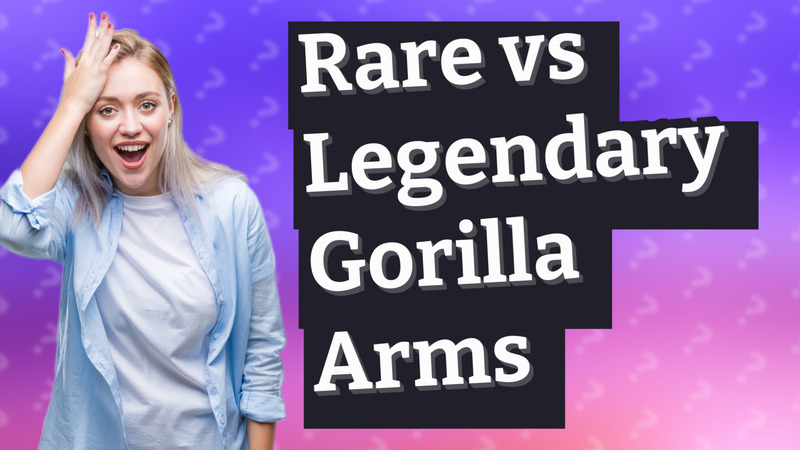 Rare vs Legendary Gorilla Arms