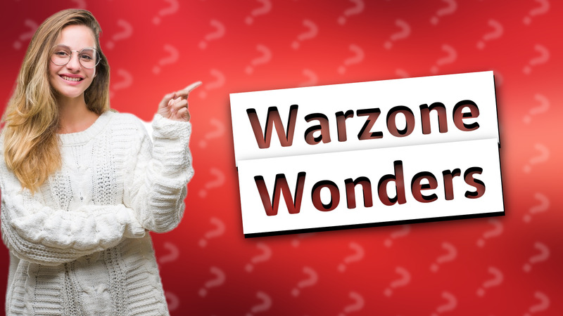 Warzone Wonders