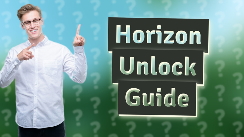 Horizon Unlock Guide