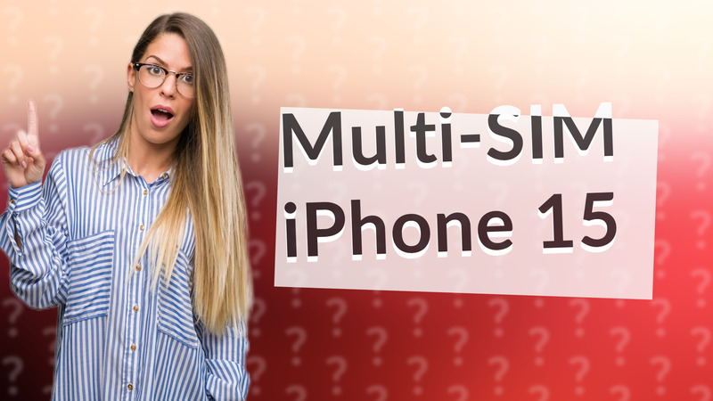 Multi-SIM iPhone 15
