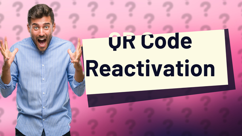 QR Code Reactivation