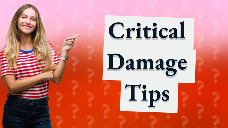 Critical Damage Tips
