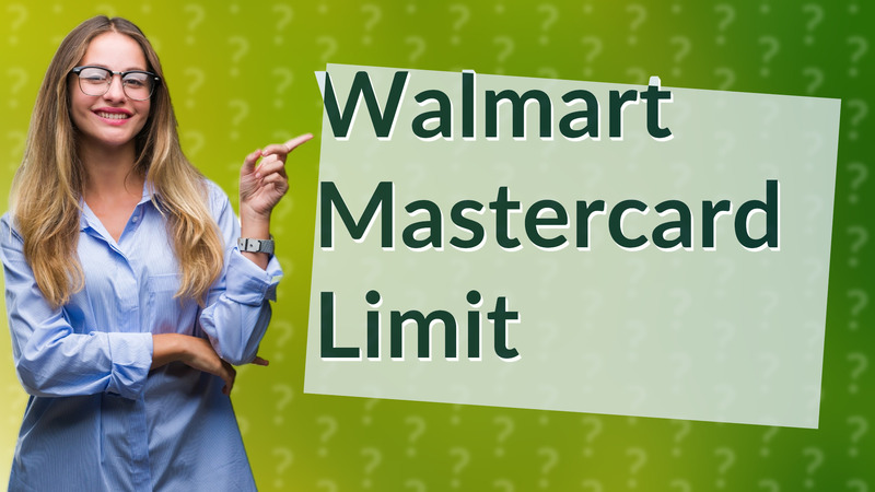 Walmart Mastercard Limit