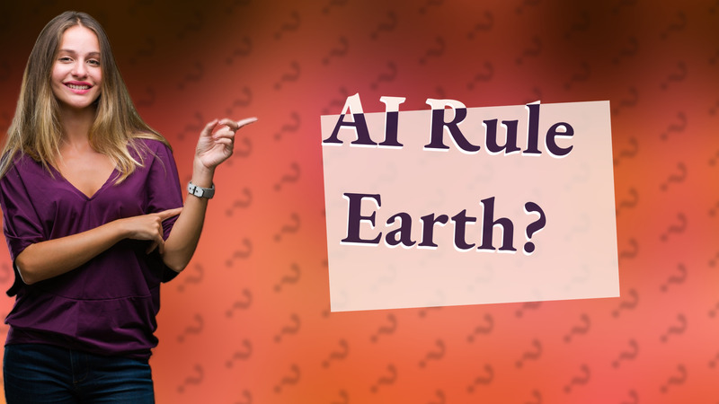 AI Rule Earth?