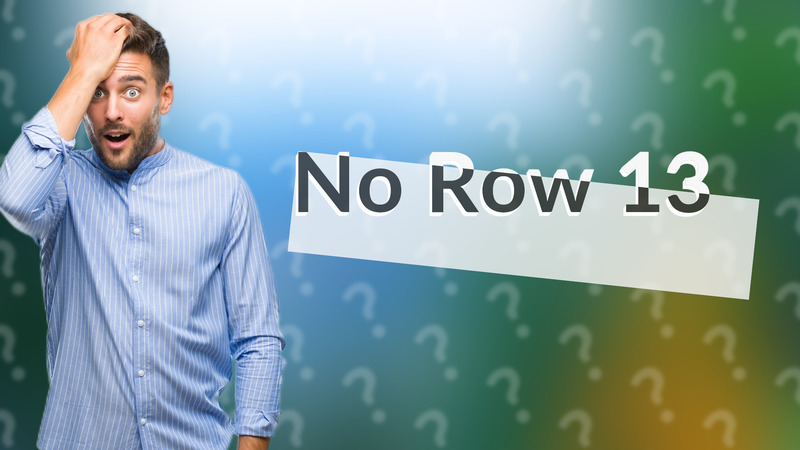 No Row 13