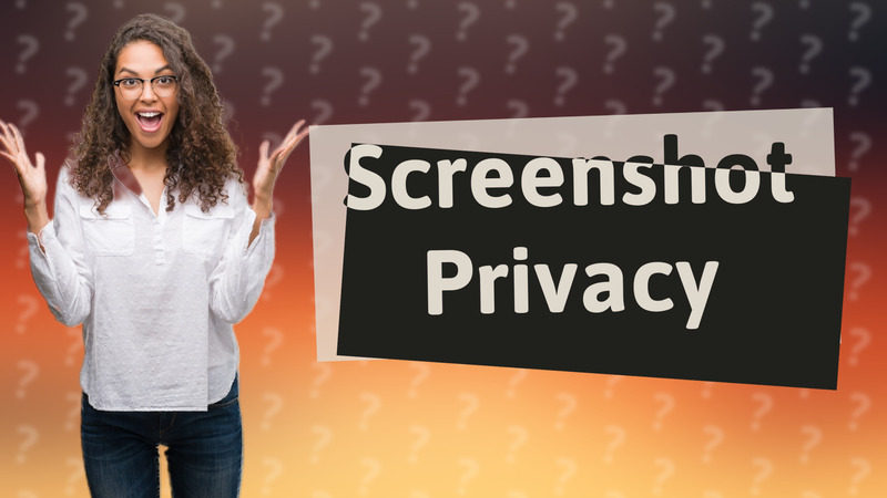 Screenshot Privacy