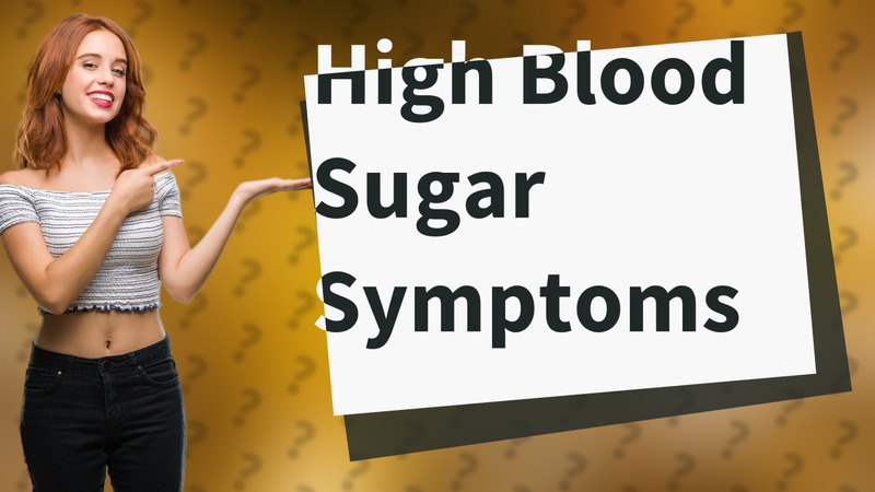 High Blood Sugar Symptoms