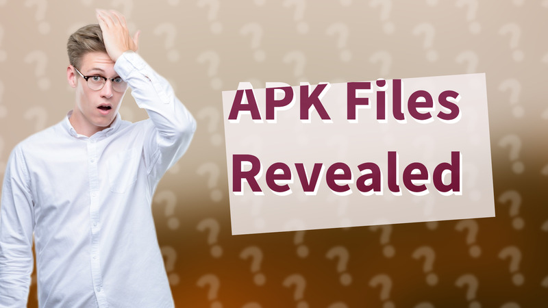 APK Files Revealed