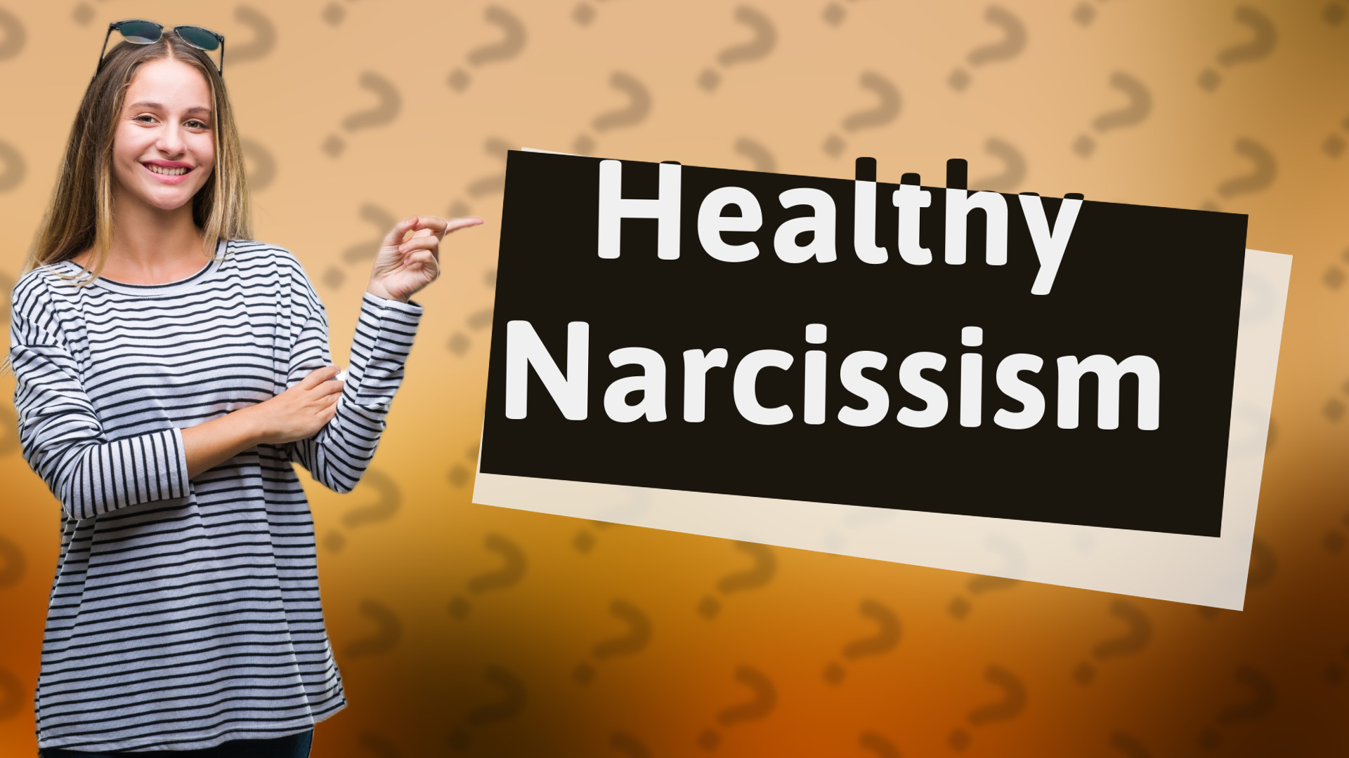 Healthy Narcissism