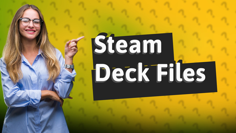 Steam Deck Files