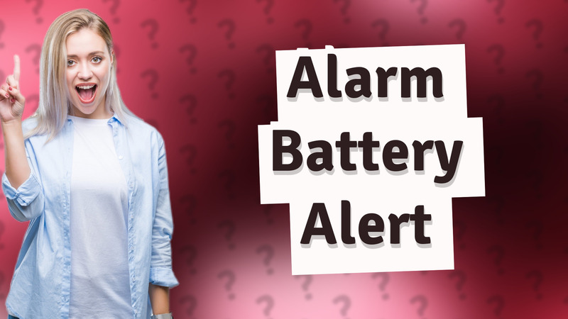 Alarm Battery Alert