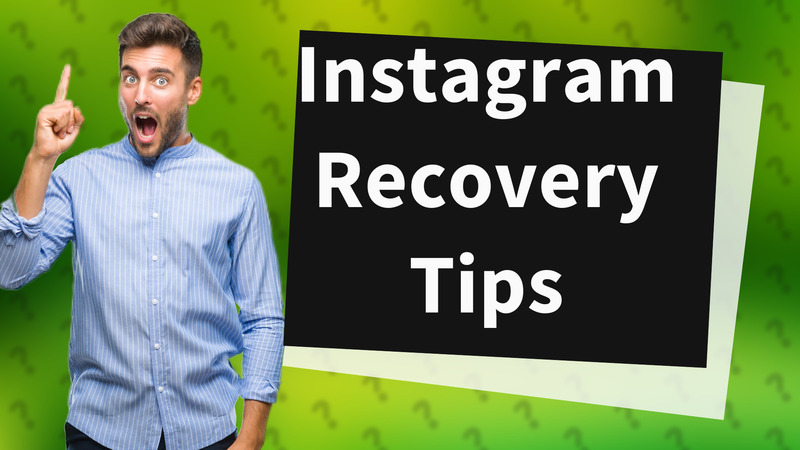 Instagram Recovery Tips