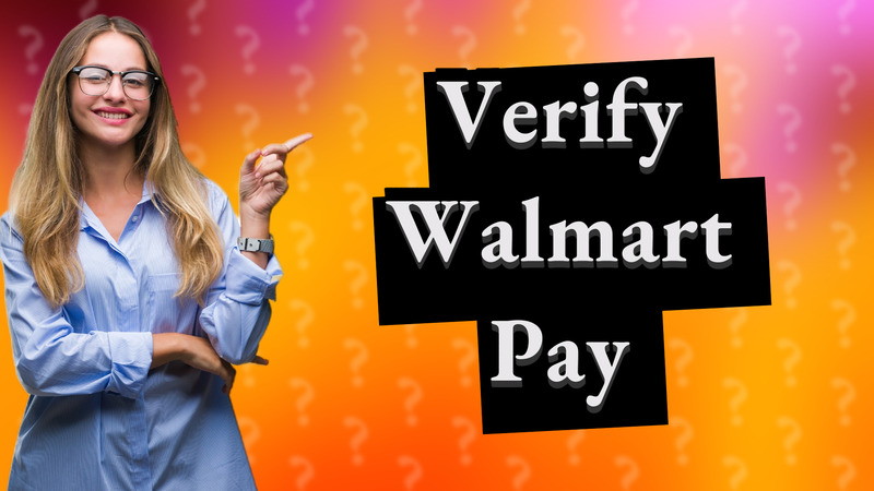 Verify Walmart Pay