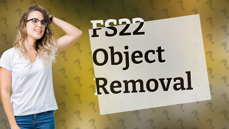 FS22 Object Removal