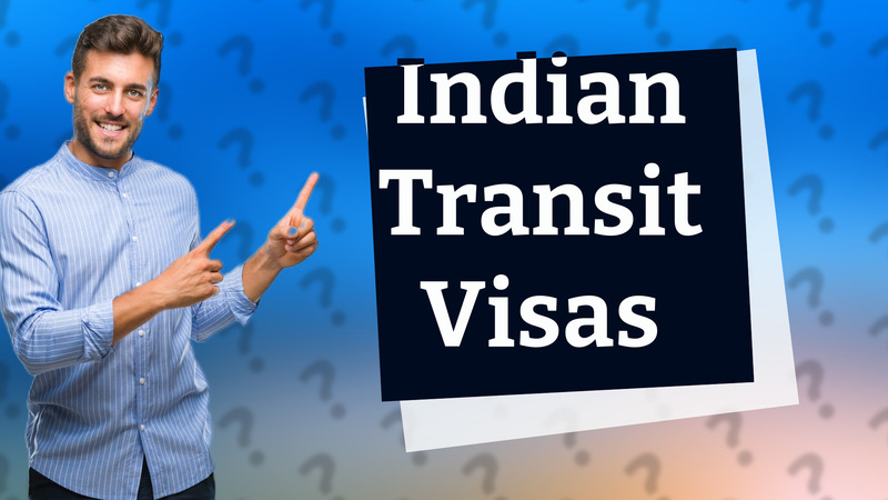 Indian Transit Visas
