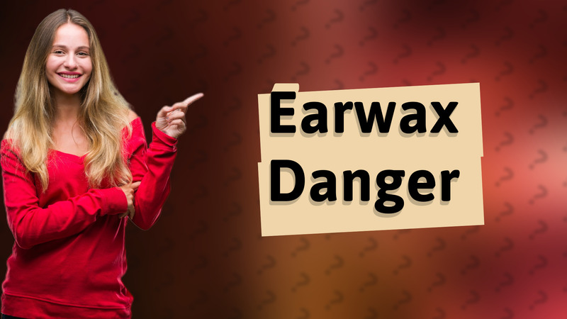 Earwax Danger