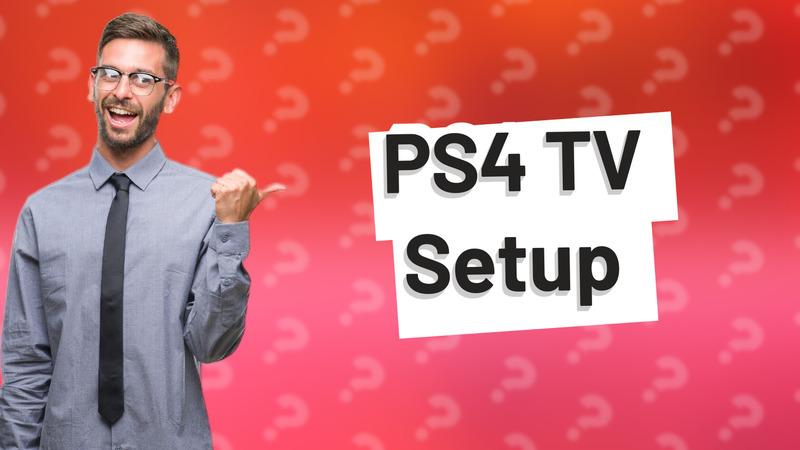 PS4 TV Setup